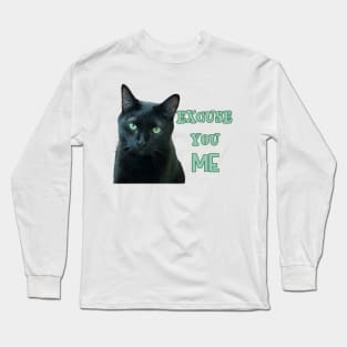 Funny Black Cat "Excuse You Me" Long Sleeve T-Shirt